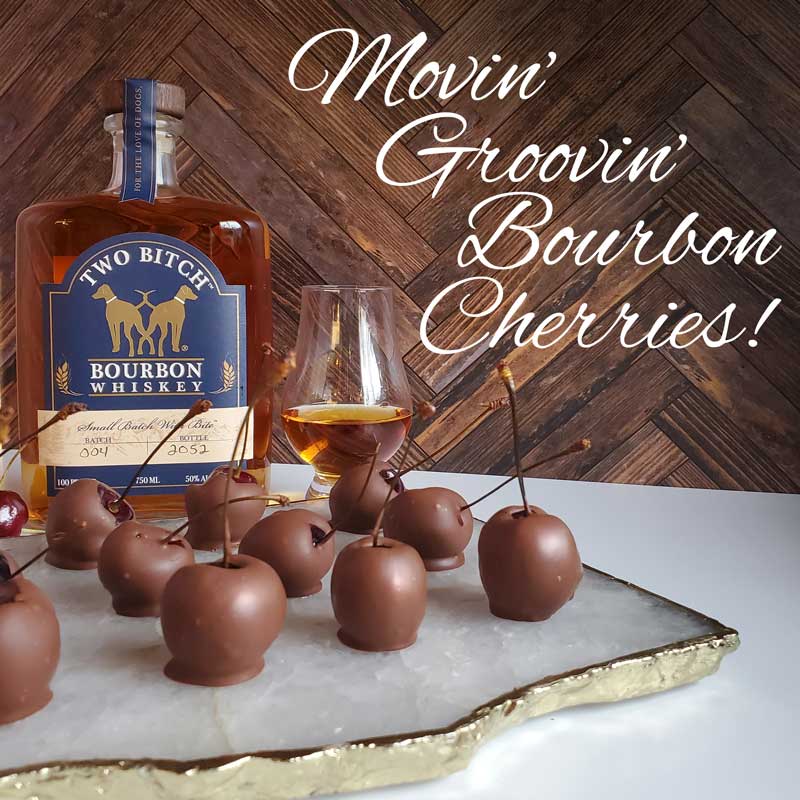 Movin Groovin Chocolate Bourbon Cherries