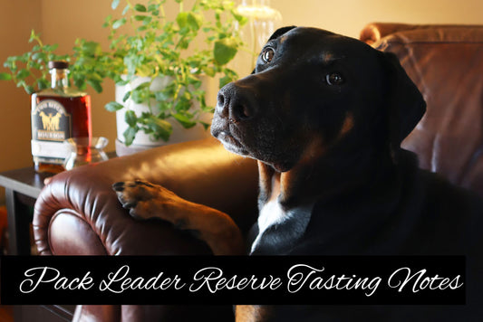 Pack Leader Reserve™ Batch 005 Tasting